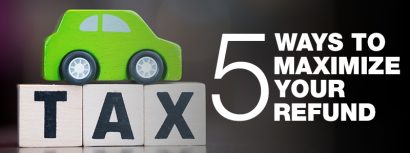 5 ways to maximize your tax refund. Wooden car on blocks spelling out tax.